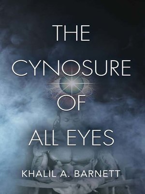 cover image of The Cynosure of All Eyes